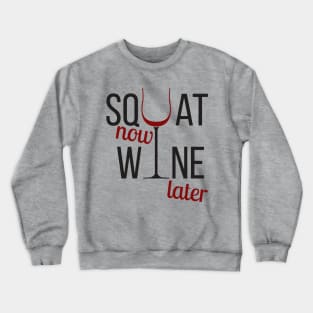 Squat now, wine later Crewneck Sweatshirt